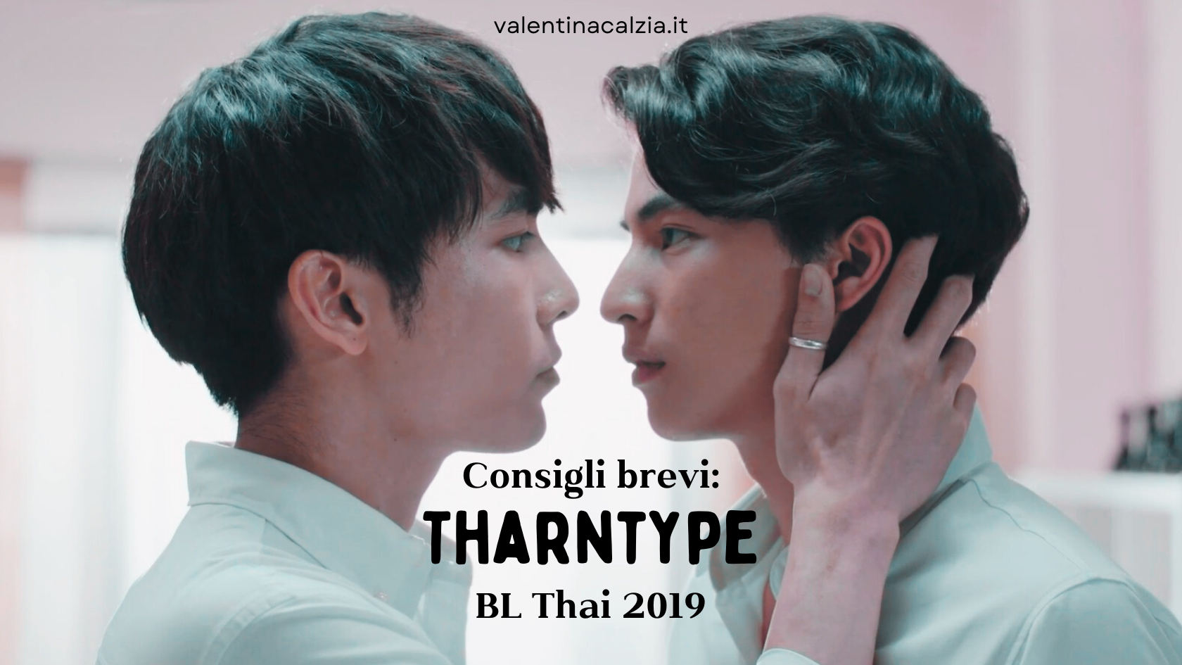 TharnType BL Thai recensione top o flop