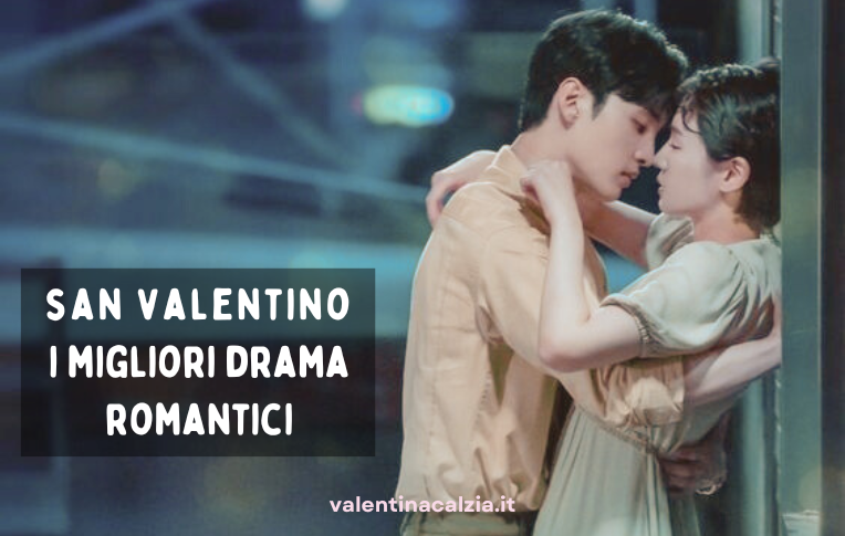 San Valentino Migliori Drama Romantici